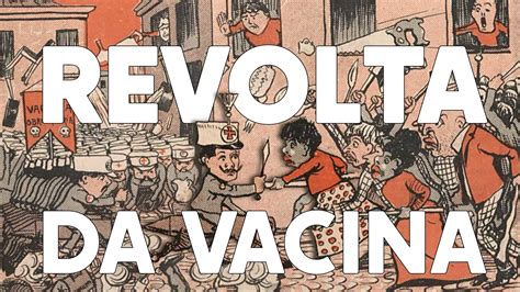 A Revolta da Vacina: Uma História de Medo, Ignorância e Inovação Médica no Século XX